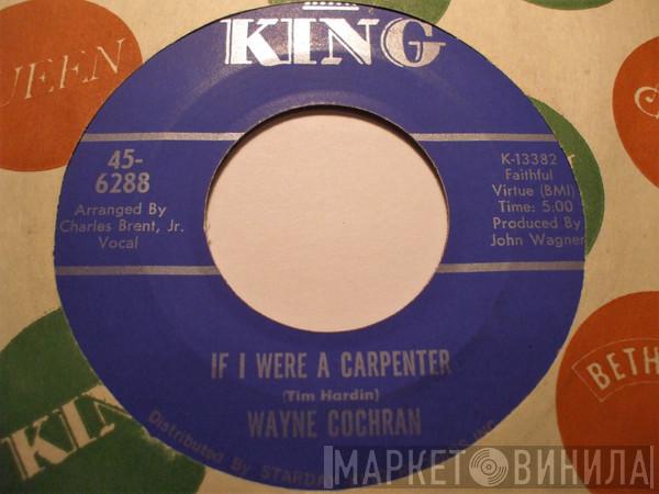 Wayne Cochran - If I Were A Carpenter
