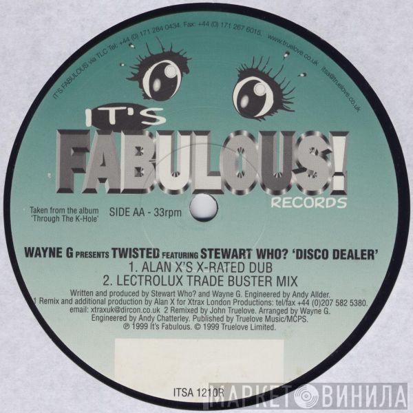 Wayne G, Twisted , Stewart Who? - Disco Dealer