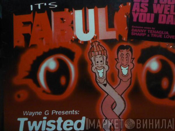  Wayne G  - Twisted