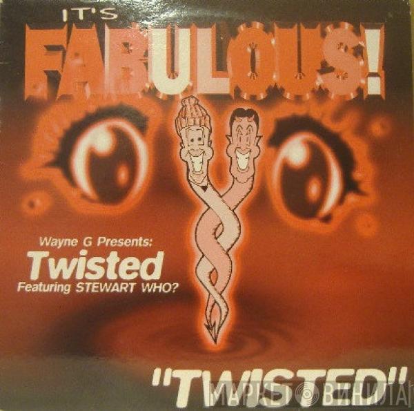  Wayne G  - Twisted