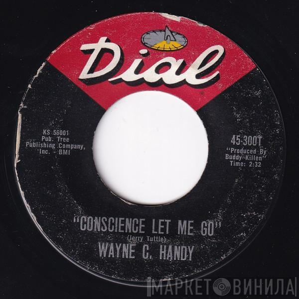 Wayne Handy - Conscience Let Me Go / Pain Reliever