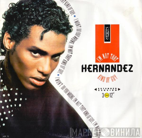 Wayne Hernandez - I'm Not That Kind Of Guy