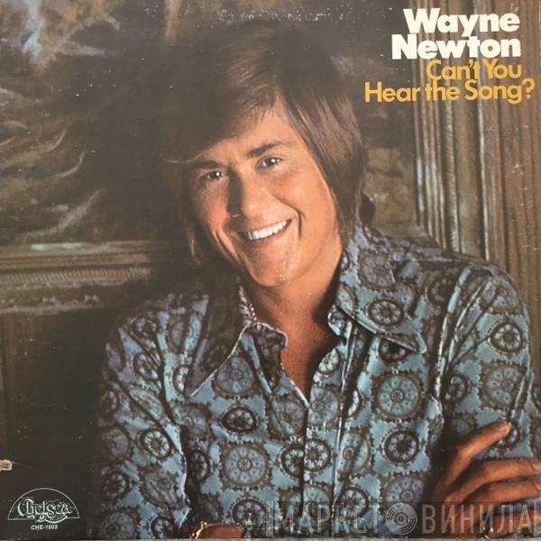 Wayne Newton - Can't You Hear The Song?