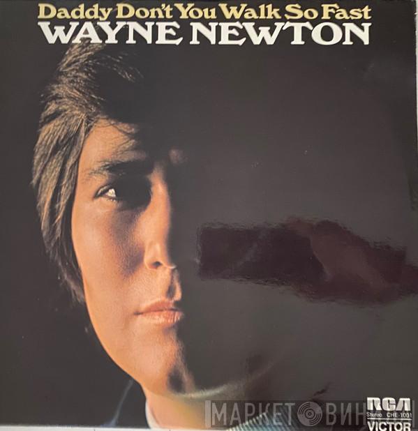 Wayne Newton - Daddy Don't You Walk So Fast