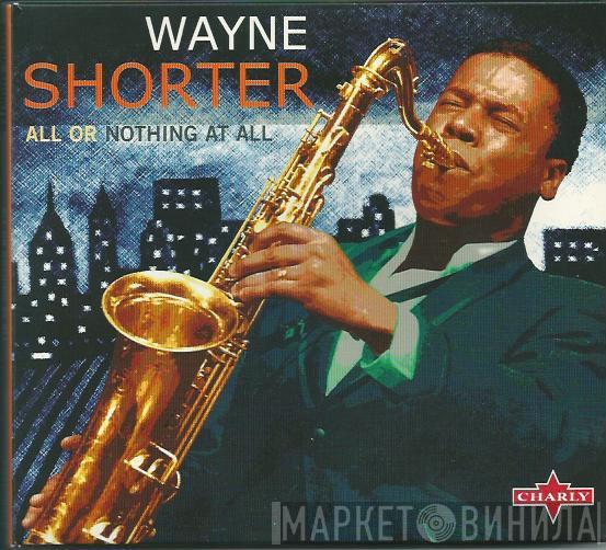 Wayne Shorter - All Or Nothing At All