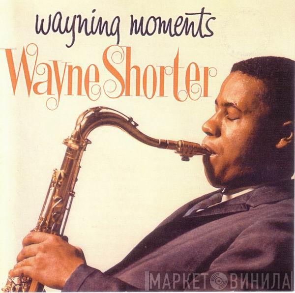  Wayne Shorter  - Wayning Moments