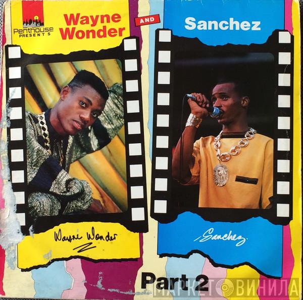 Wayne Wonder, Sanchez - Wayne Wonder And Sanchez Part 2