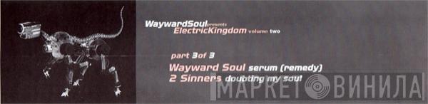 Wayward Soul, 2 Sinners - Electric Kingdom Vol. 2 Part 3