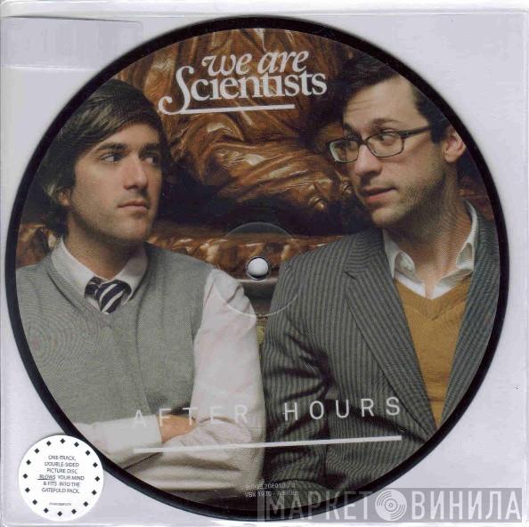 We Are Scientists - After Hours