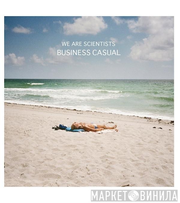  We Are Scientists  - Business Casual