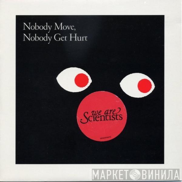  We Are Scientists  - Nobody Move, Nobody Get Hurt