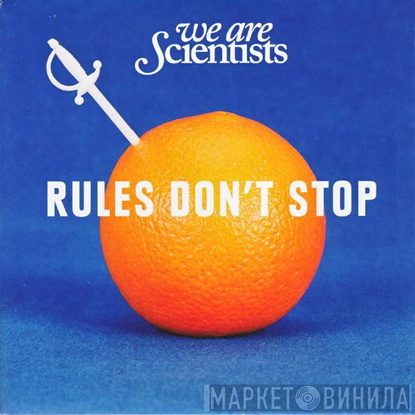  We Are Scientists  - Rules Don't Stop