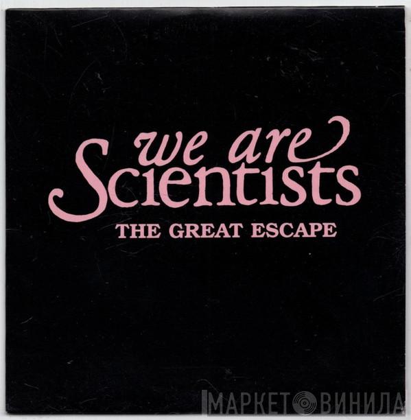 We Are Scientists - The Great Escape