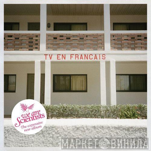  We Are Scientists  - Tv En Francais