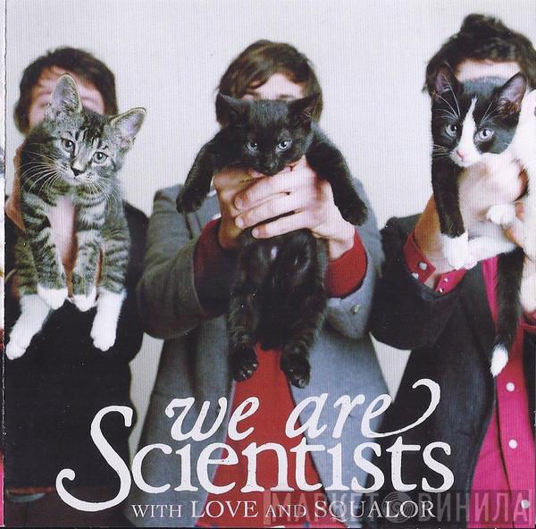  We Are Scientists  - With Love And Squalor