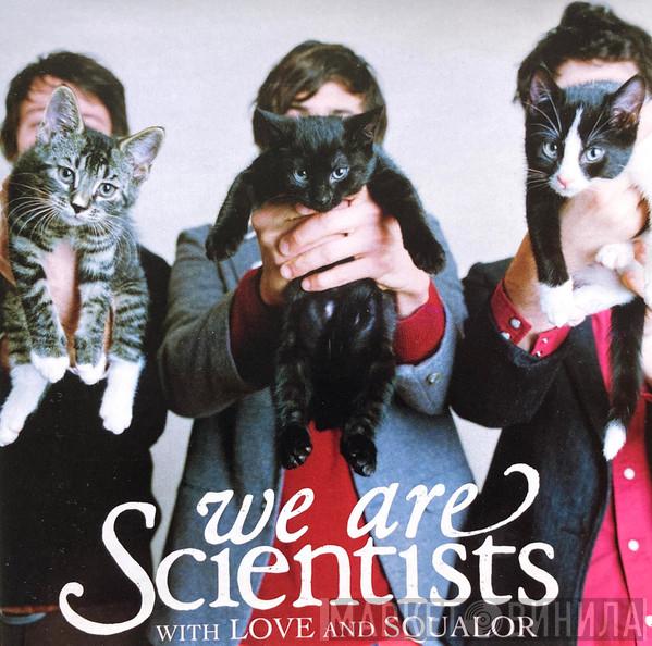 We Are Scientists - With Love And Squalor