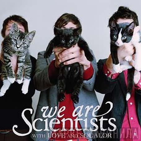  We Are Scientists  - With Love And Squalor