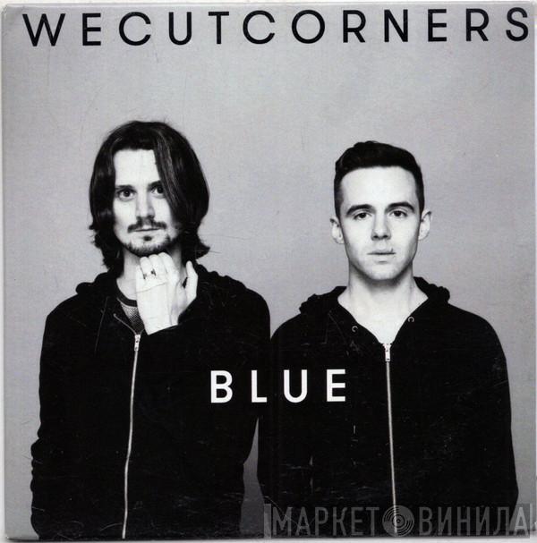 We Cut Corners - Blue