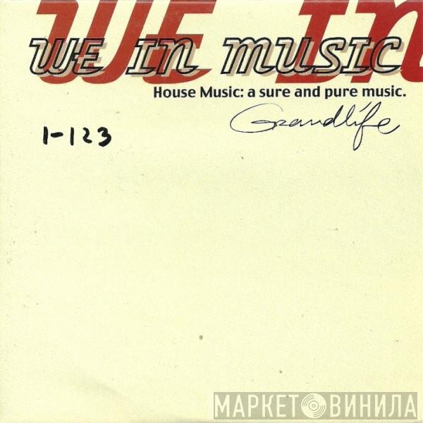  We In Music  - Grandlife