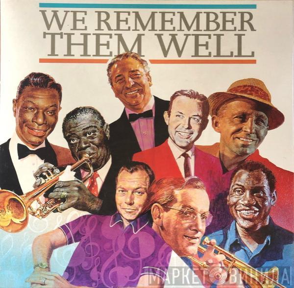  - We Remember Them Well
