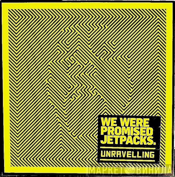 We Were Promised Jetpacks. - Unravelling