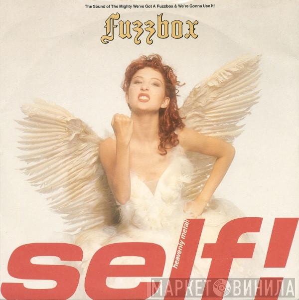 We've Got A Fuzzbox And We're Gonna Use It - Self!