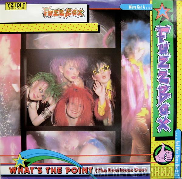  We've Got A Fuzzbox And We're Gonna Use It  - What's The Point (The Bostinous One)