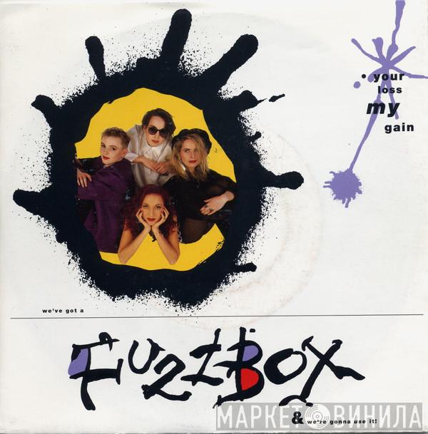 We've Got A Fuzzbox And We're Gonna Use It - Your Loss My Gain
