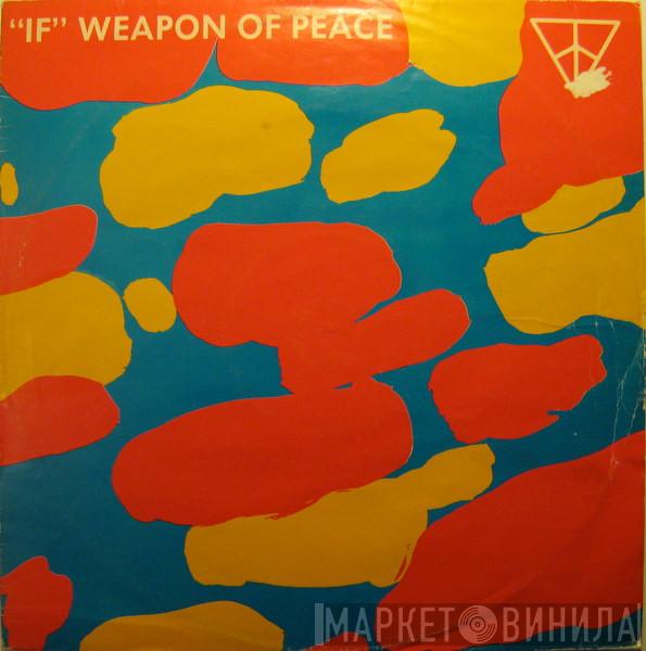 Weapon Of Peace - If