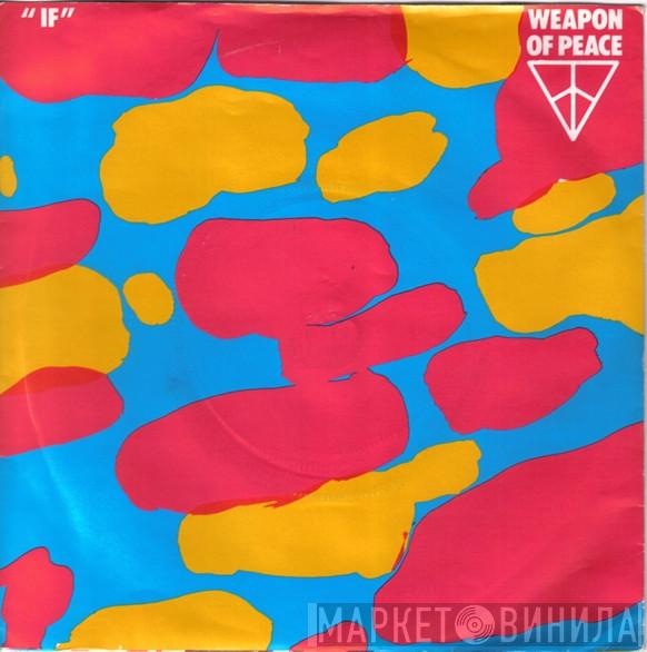 Weapon Of Peace - If