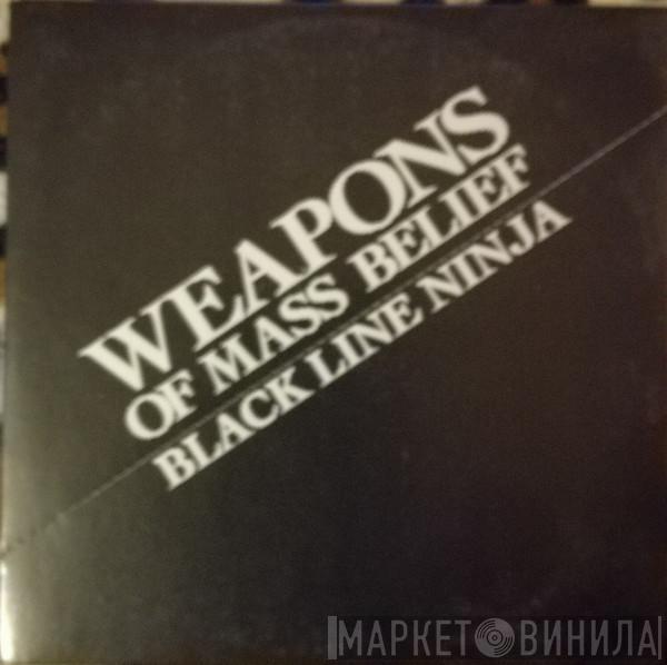 Weapons Of Mass Belief - Black Line Ninja