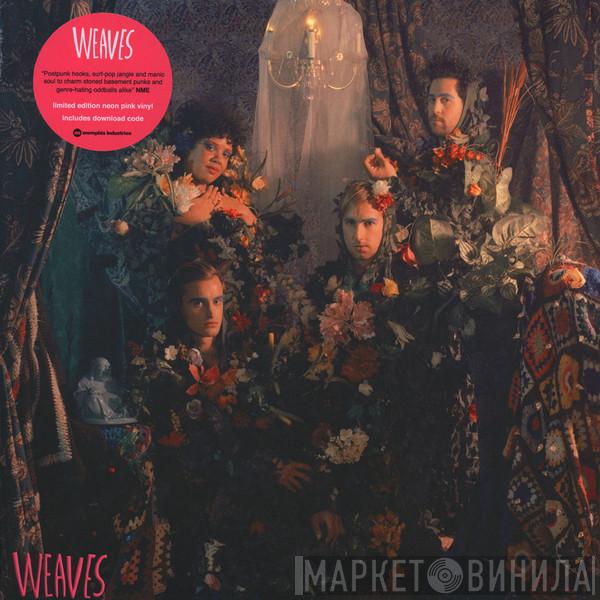 Weaves - Weaves
