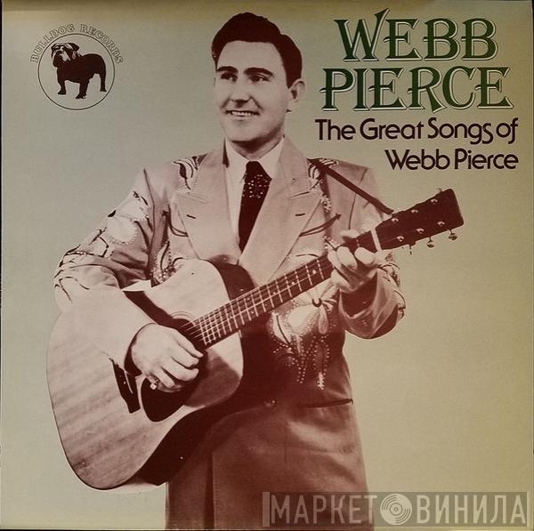 Webb Pierce - The Great Songs Of Webb Pierce