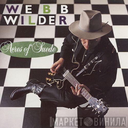 Webb Wilder - Acres Of Suede