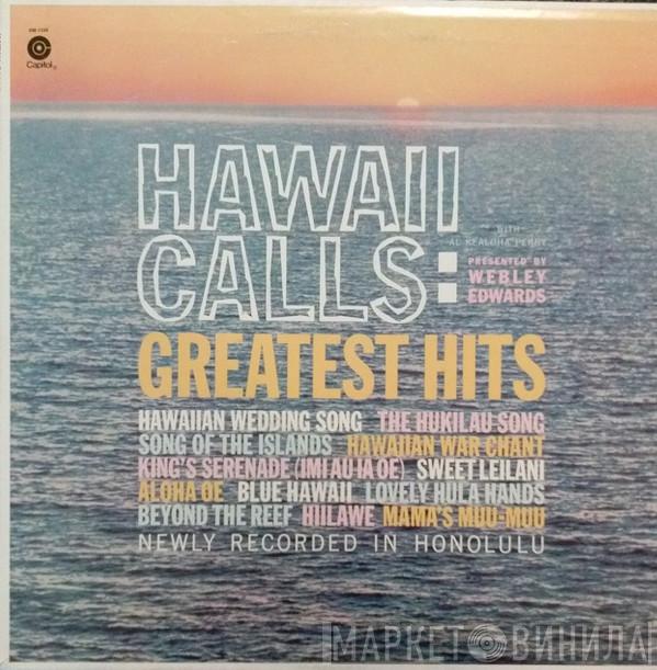 Webley Edwards, Al Kealoha Perry - Hawaii Calls: Greatest Hits