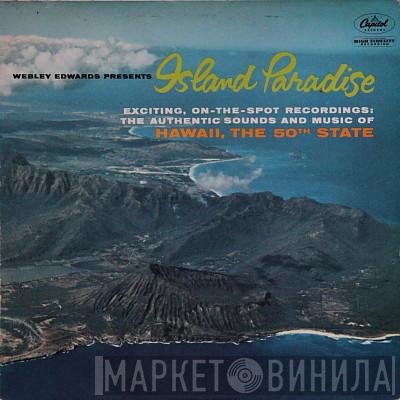 Webley Edwards - Webley Edwards Presents Island Paradise