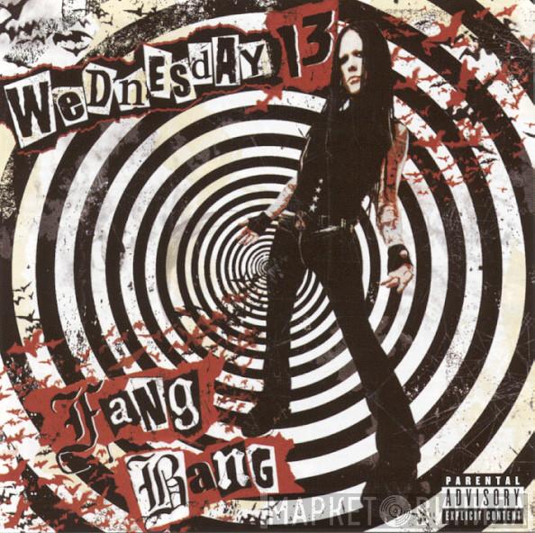  Wednesday 13  - Fang Bang