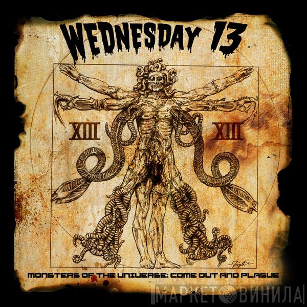  Wednesday 13  - Monsters Of The Universe: Come Out And Plague