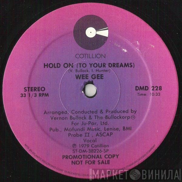  Wee Gee  - Hold On (To Your Dreams) / Ain't Nothin' Missin' (But The Music)