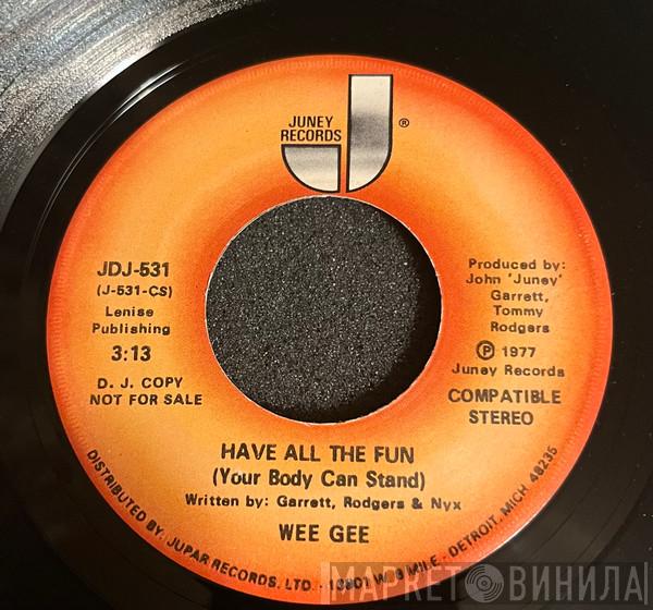  Wee Gee  - Have All The Fun-Pt 1 (DJ copy)