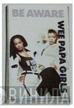  Wee Papa Girl Rappers  - Be Aware