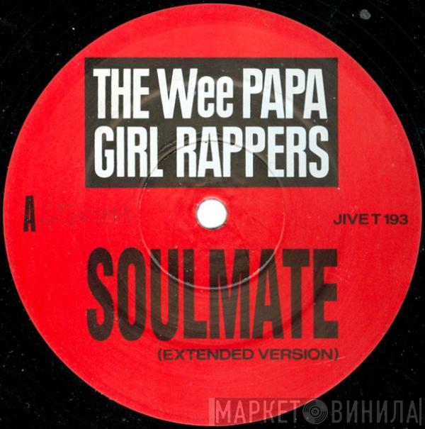 Wee Papa Girl Rappers - Soulmate / We Know It