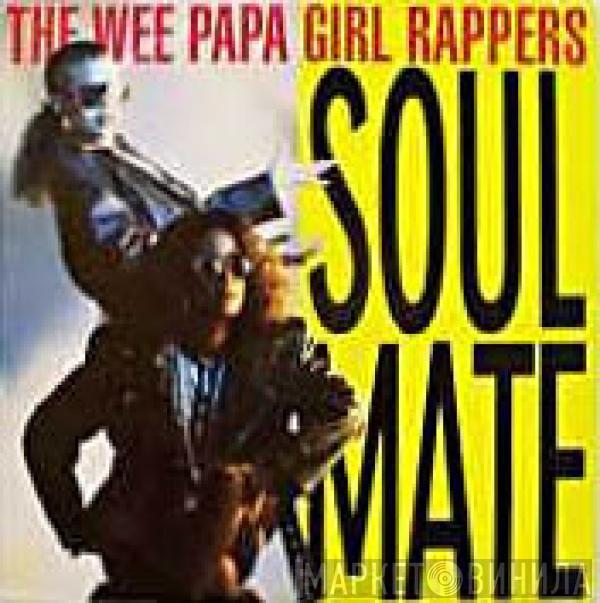  Wee Papa Girl Rappers  - Soulmate