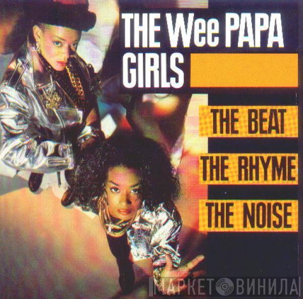  Wee Papa Girl Rappers  - The Beat, The Rhyme, The Noise