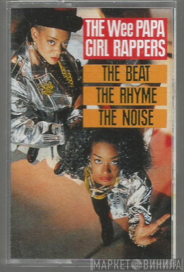  Wee Papa Girl Rappers  - The Beat, The Rhyme, The Noise