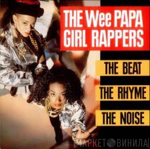  Wee Papa Girl Rappers  - The Beat, The Rhyme, The Noise