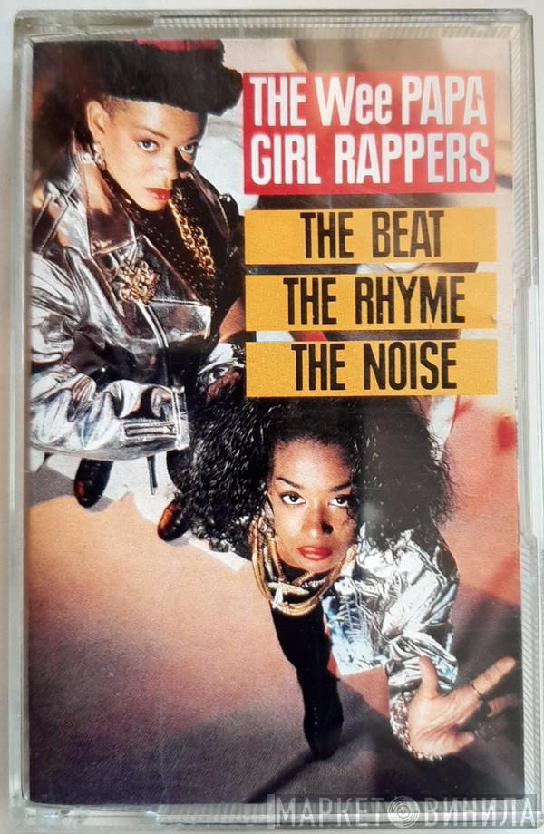  Wee Papa Girl Rappers  - The Beat, The Rhyme, The Noise