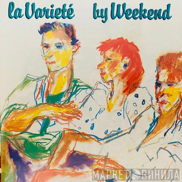 Weekend - La Varieté