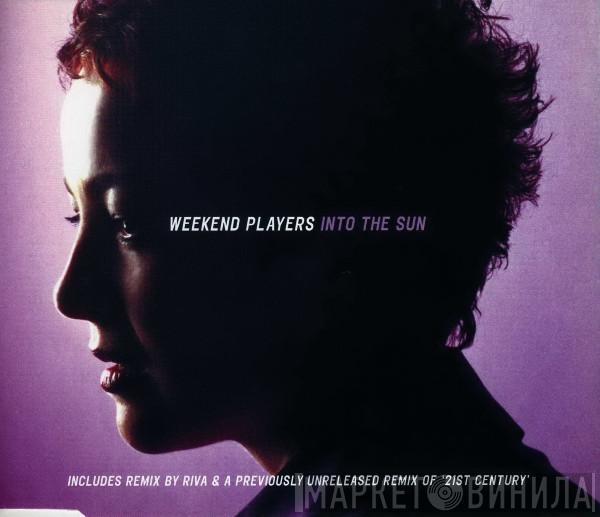  Weekend Players  - Into The Sun