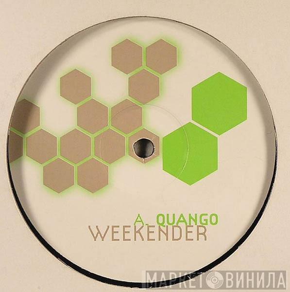 Weekender - Quango